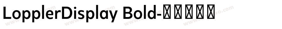 LopplerDisplay Bold字体转换